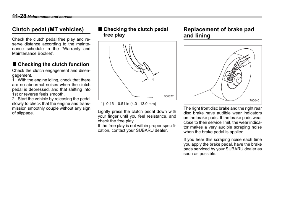 Clutch pedal (mt vehicles), Replacement of brake pad and lining | Subaru 2006 Impreza WRX User Manual | Page 307 / 365