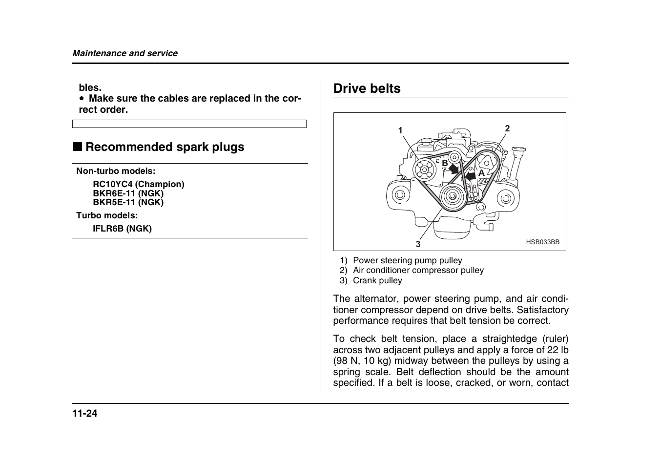 Drive belts, Recommended spark plugs | Subaru 2004 Forester X User Manual | Page 367 / 439