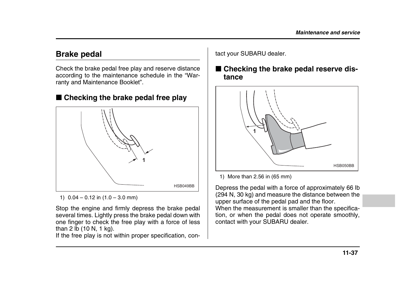 Brake pedal, Checking the brake pedal free play, Checking the brake pedal reserve dis- tance | Subaru 2004 Forester X User Manual | Page 380 / 439