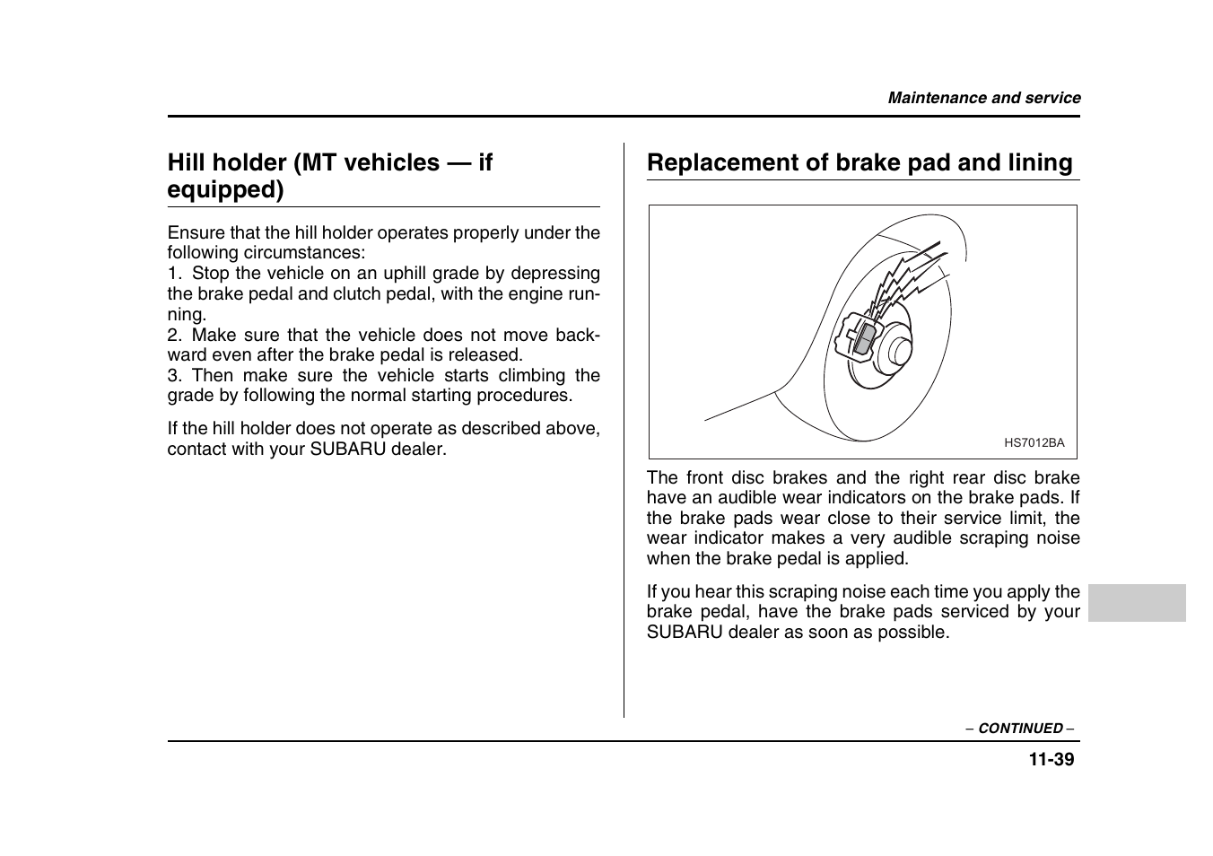 Hill holder (mt vehicles — if equipped), Replacement of brake pad and lining | Subaru 2004 Forester X User Manual | Page 382 / 439