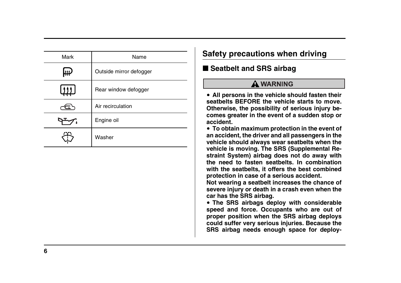 Safety precautions when driving | Subaru 2004 Forester X User Manual | Page 9 / 439