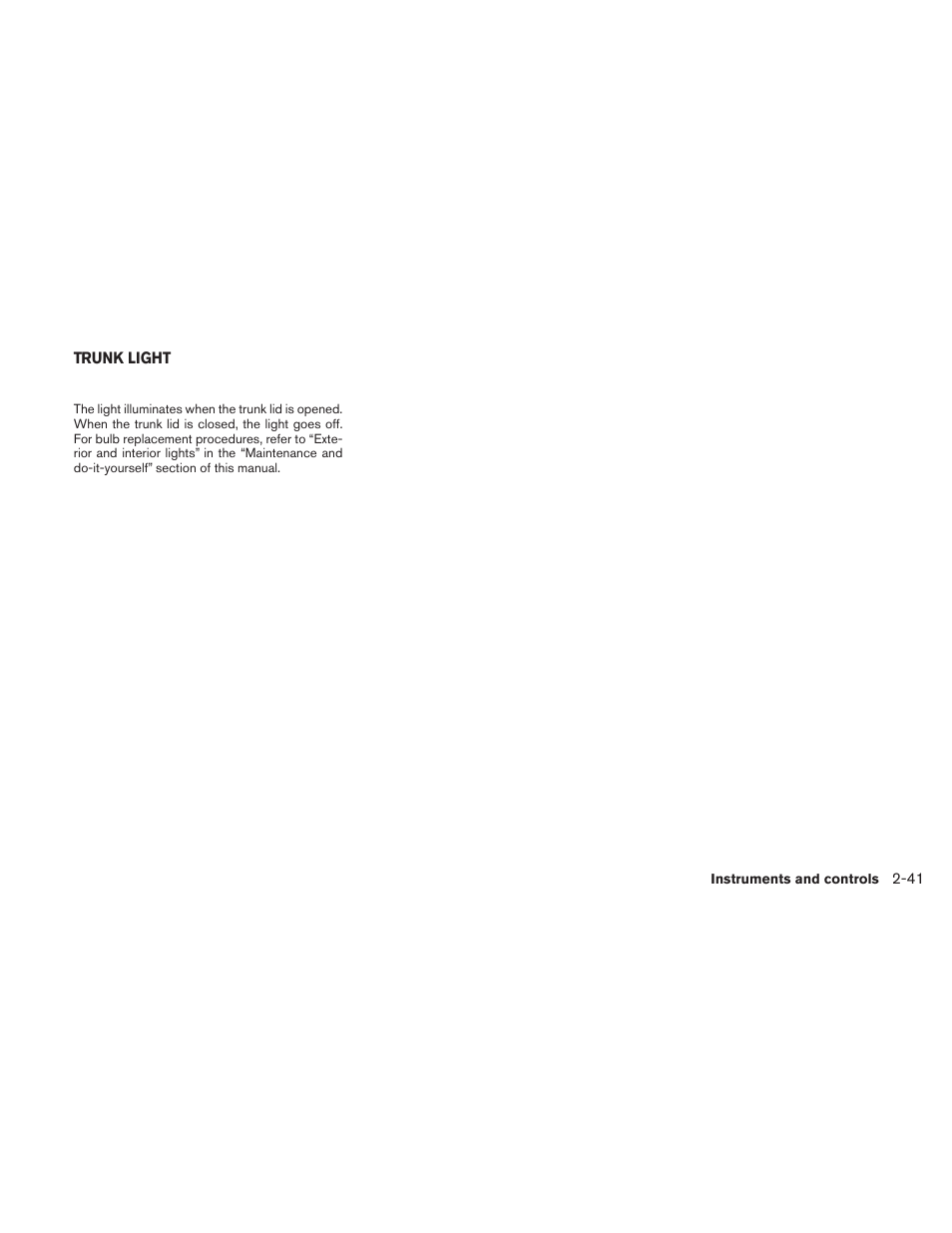 Trunk light -41 | NISSAN 2011 Sentra User Manual | Page 118 / 360