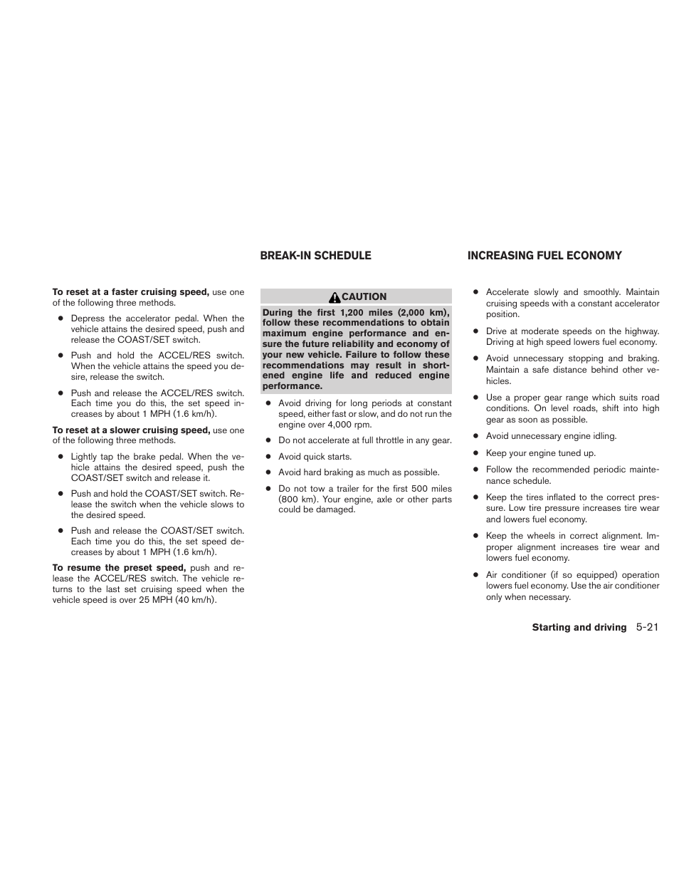 Break-in schedule -21 increasing fuel economy -21 | NISSAN 2011 Sentra User Manual | Page 248 / 360