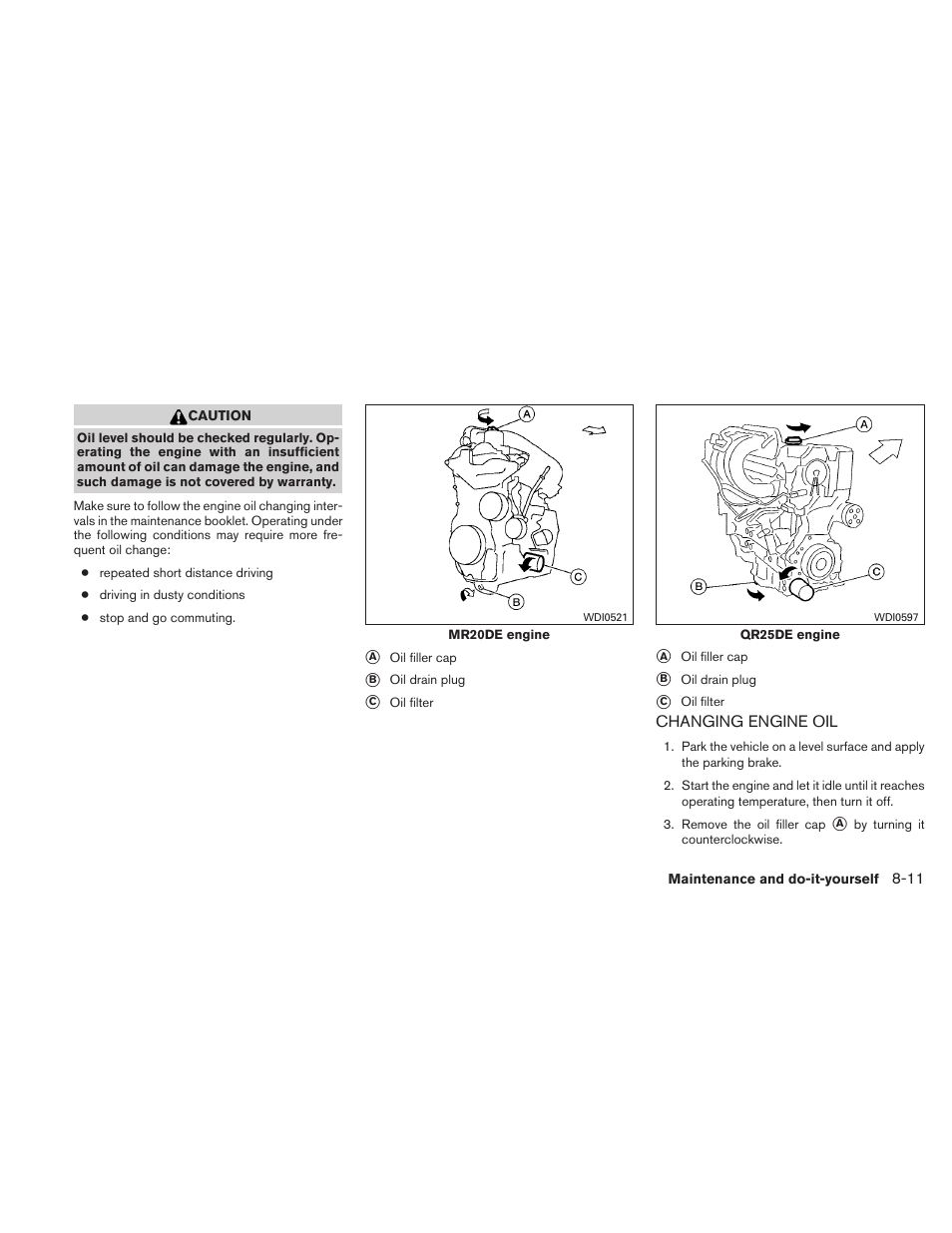 Changing engine oil -11 | NISSAN 2011 Sentra User Manual | Page 292 / 360