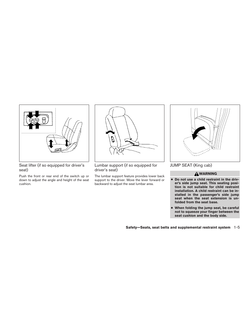 Jump seat (king cab) -5 | NISSAN 2010 Frontier User Manual | Page 23 / 373