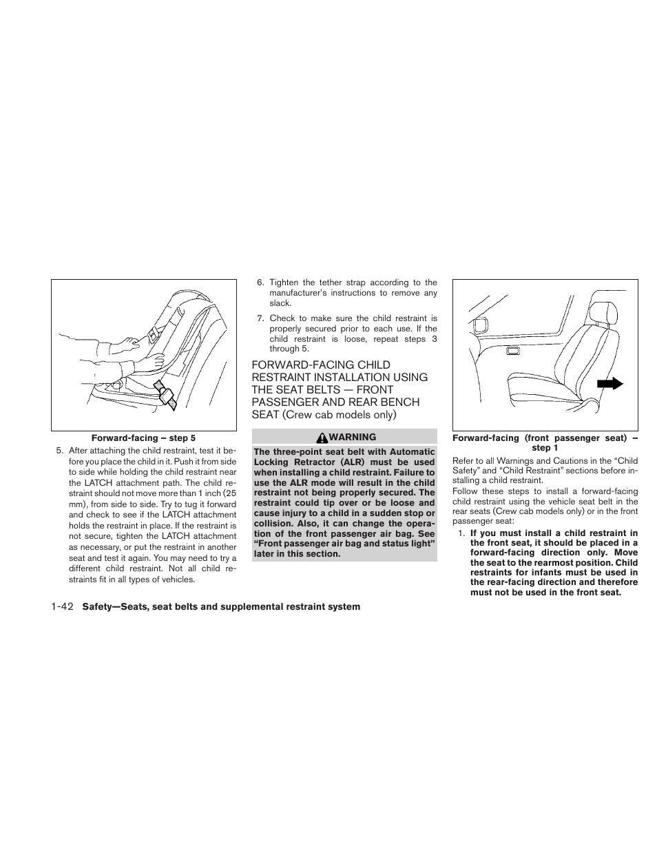 Forward-facing child restraint installation, Using the seat belts — front passenger and, Rear bench seat (crew cab models only) -42 | NISSAN 2010 Frontier User Manual | Page 60 / 373