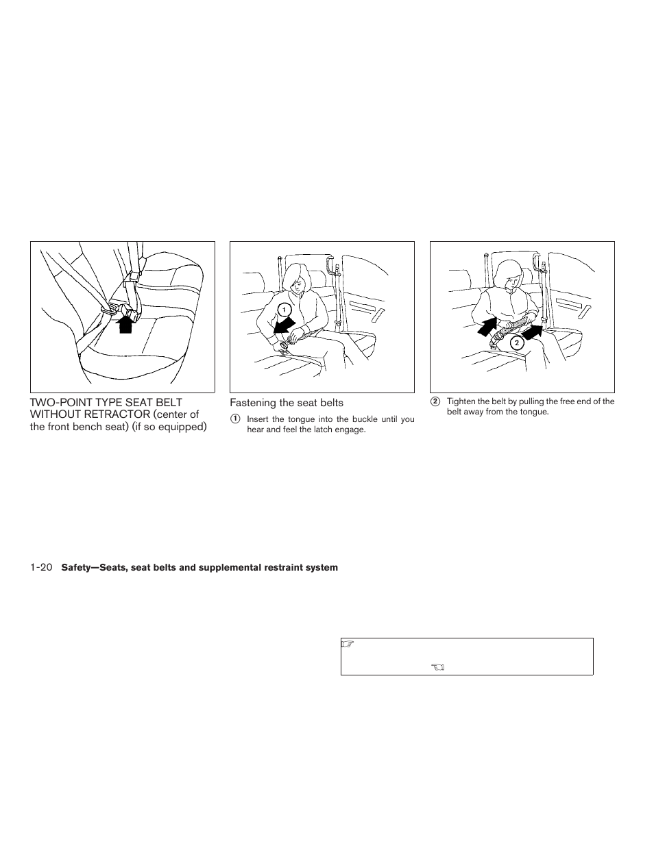 Two-point type seat belt without retractor, Center of the front bench seat), If so equipped) -20 | NISSAN 2009 Titan User Manual | Page 36 / 408