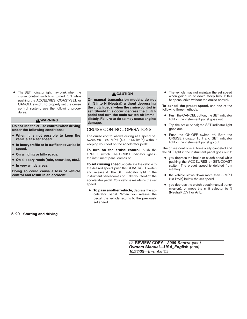 Cruise control operations -20 | NISSAN 2009 Sentra User Manual | Page 216 / 326