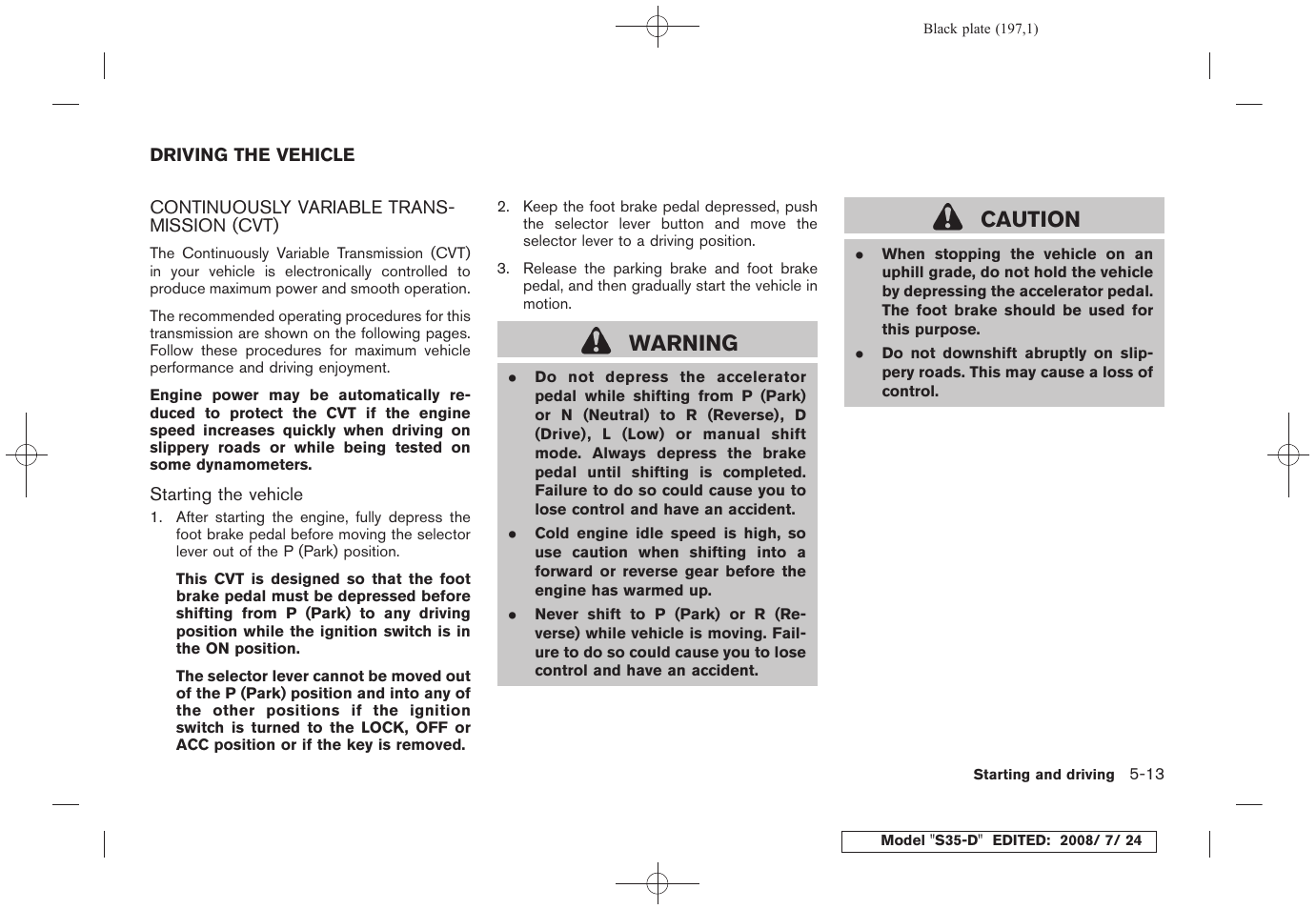 Driving the vehicle -13, Continuously variable transmission (cvt) -13, Warning | Caution | NISSAN 2009 Rogue User Manual | Page 199 / 316