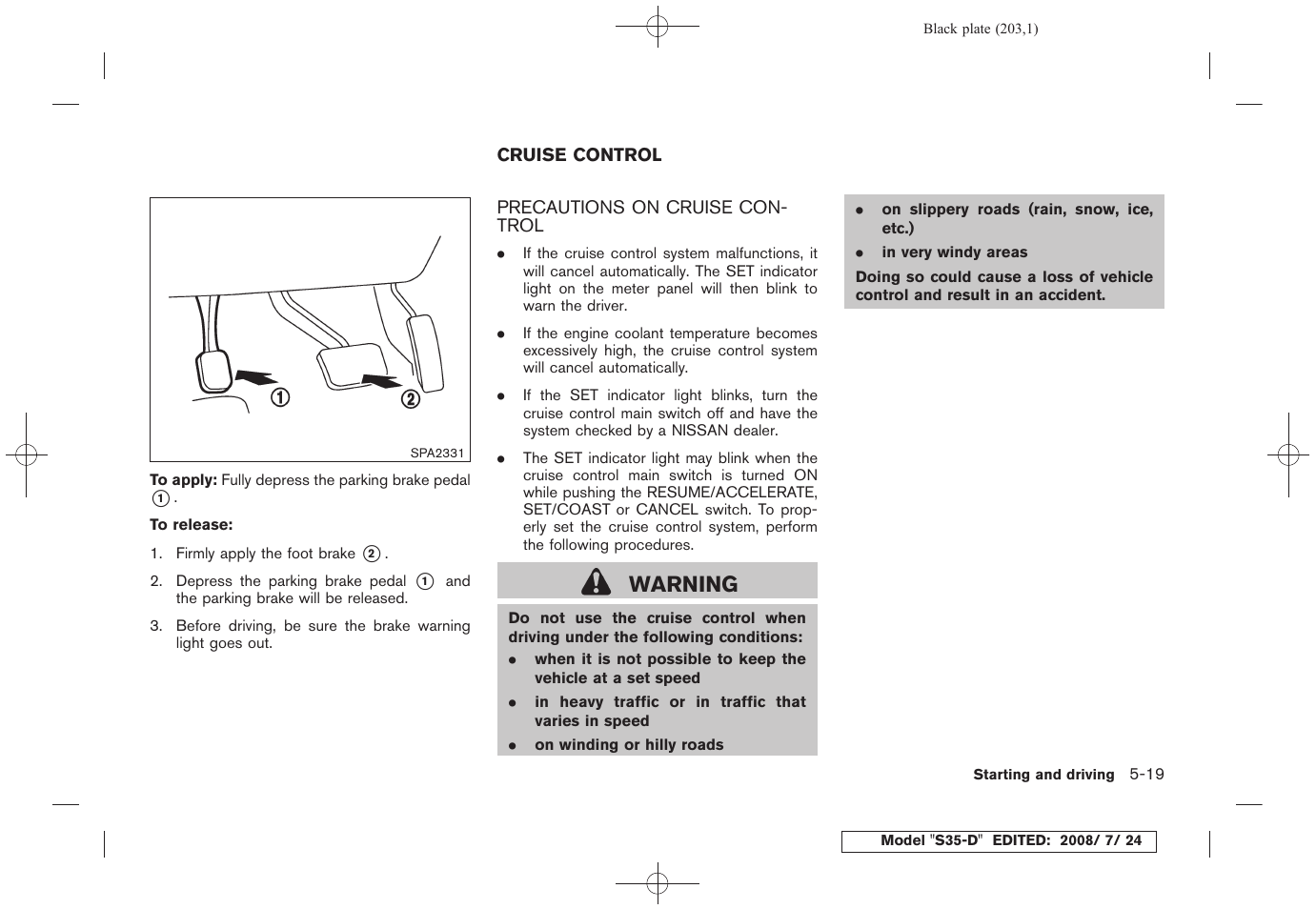 Cruise control -19, Precautions on cruise control -19, Warning | NISSAN 2009 Rogue User Manual | Page 205 / 316