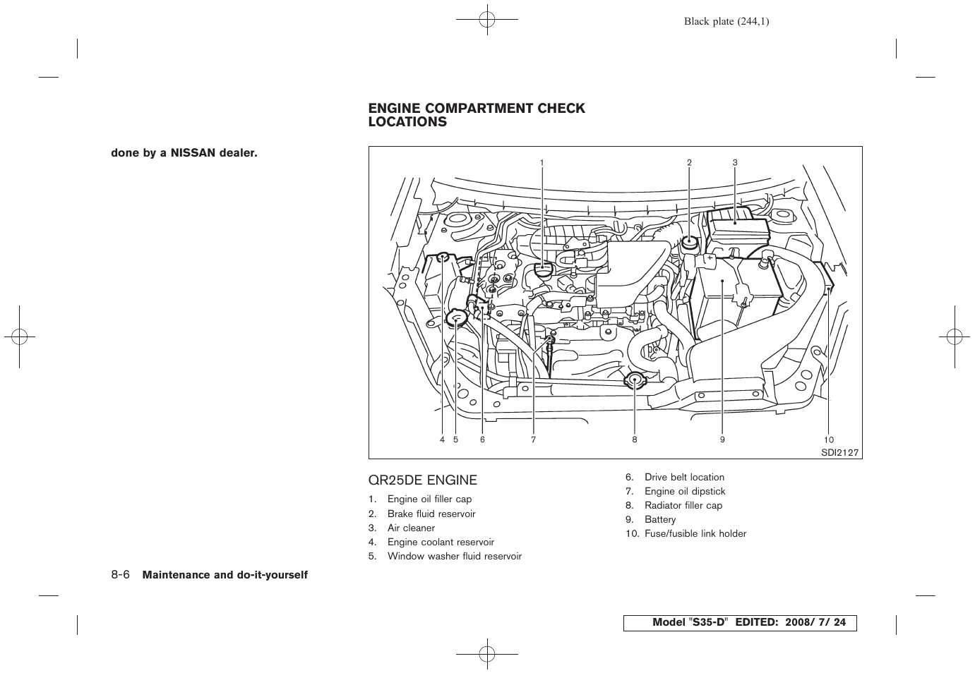 Engine compartment check locations -6, Qr25de engine -6 | NISSAN 2009 Rogue User Manual | Page 246 / 316