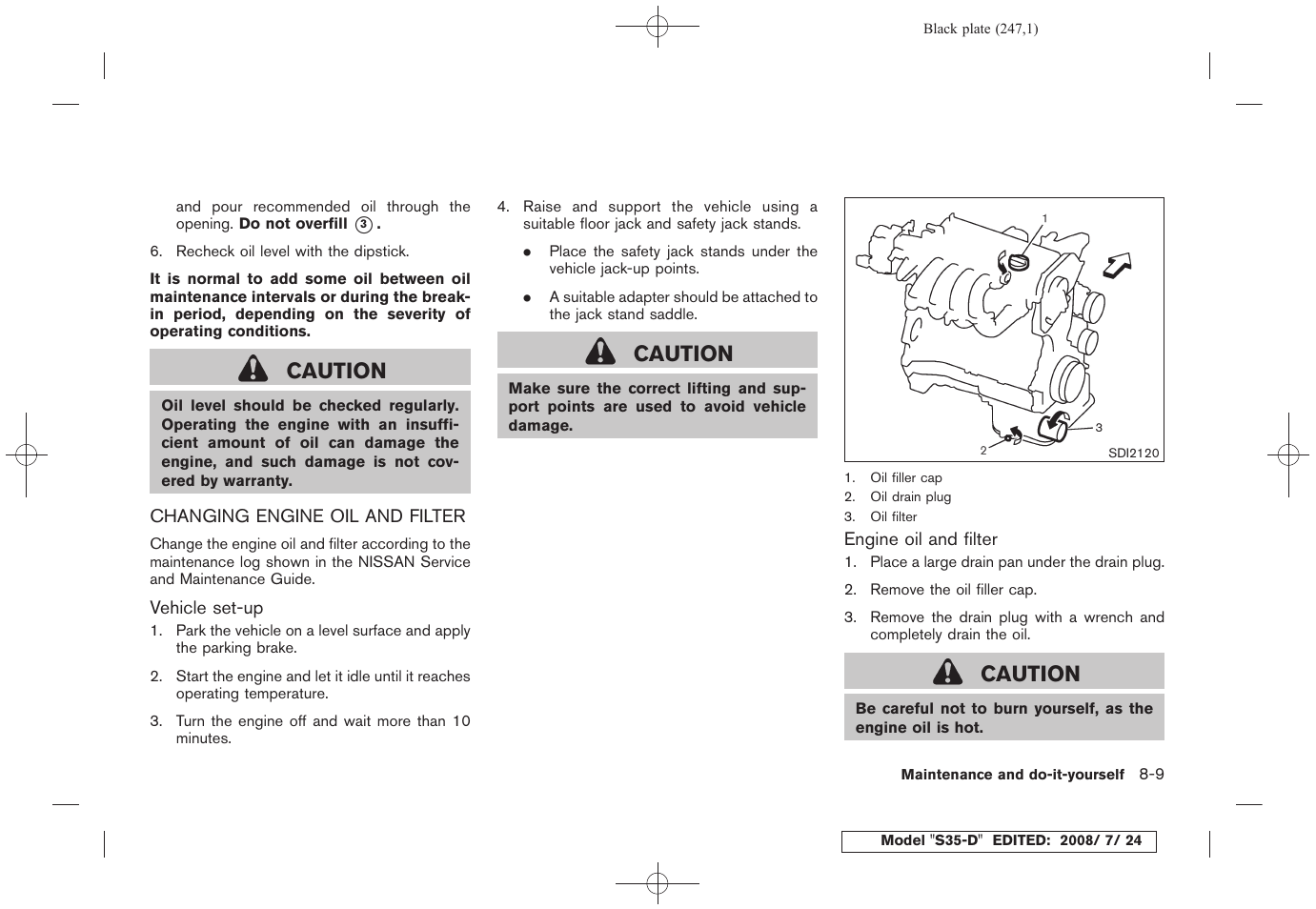 Changing engine oil and filter -9, Caution | NISSAN 2009 Rogue User Manual | Page 249 / 316
