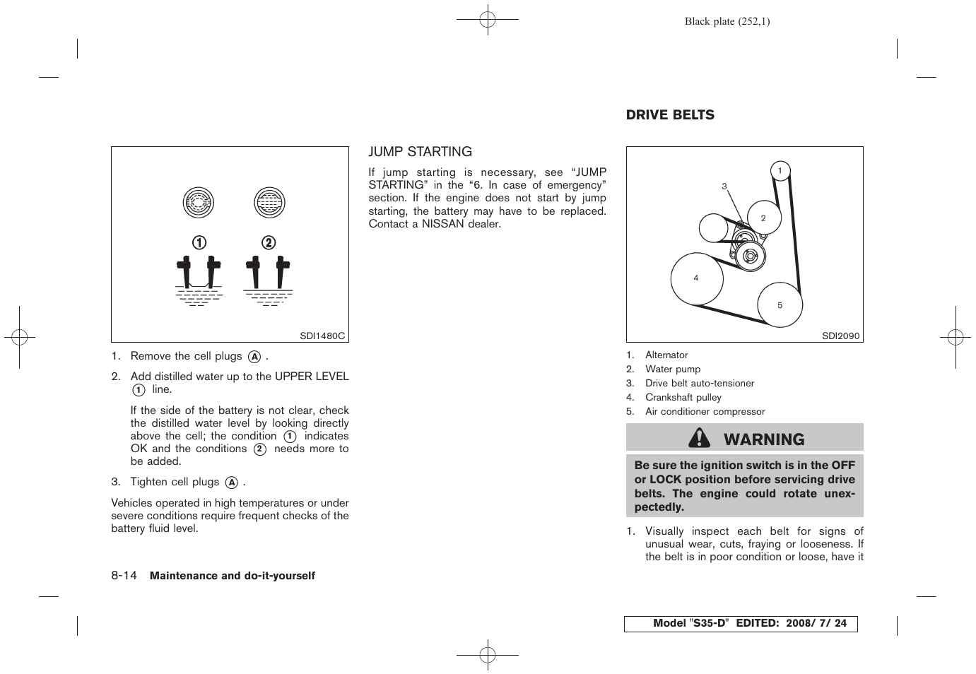 Jump starting -14, Drive belts -14, Warning | NISSAN 2009 Rogue User Manual | Page 254 / 316