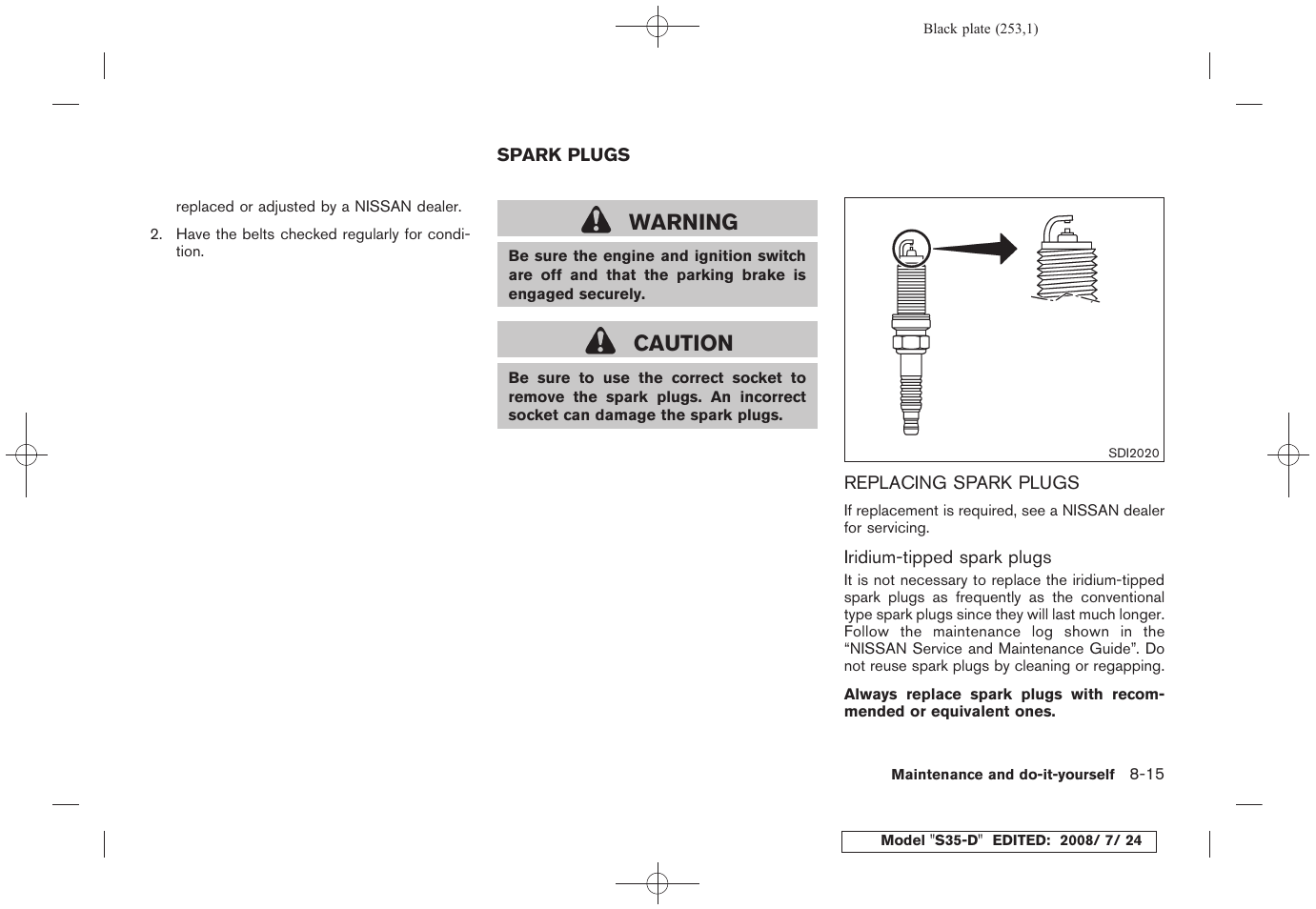 Spark plugs -15, Replacing spark plugs -15, Warning | Caution | NISSAN 2009 Rogue User Manual | Page 255 / 316