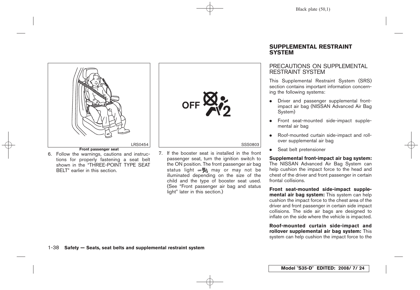 Supplemental restraint system -38, Precautions on supplemental restraint system -38 | NISSAN 2009 Rogue User Manual | Page 51 / 316