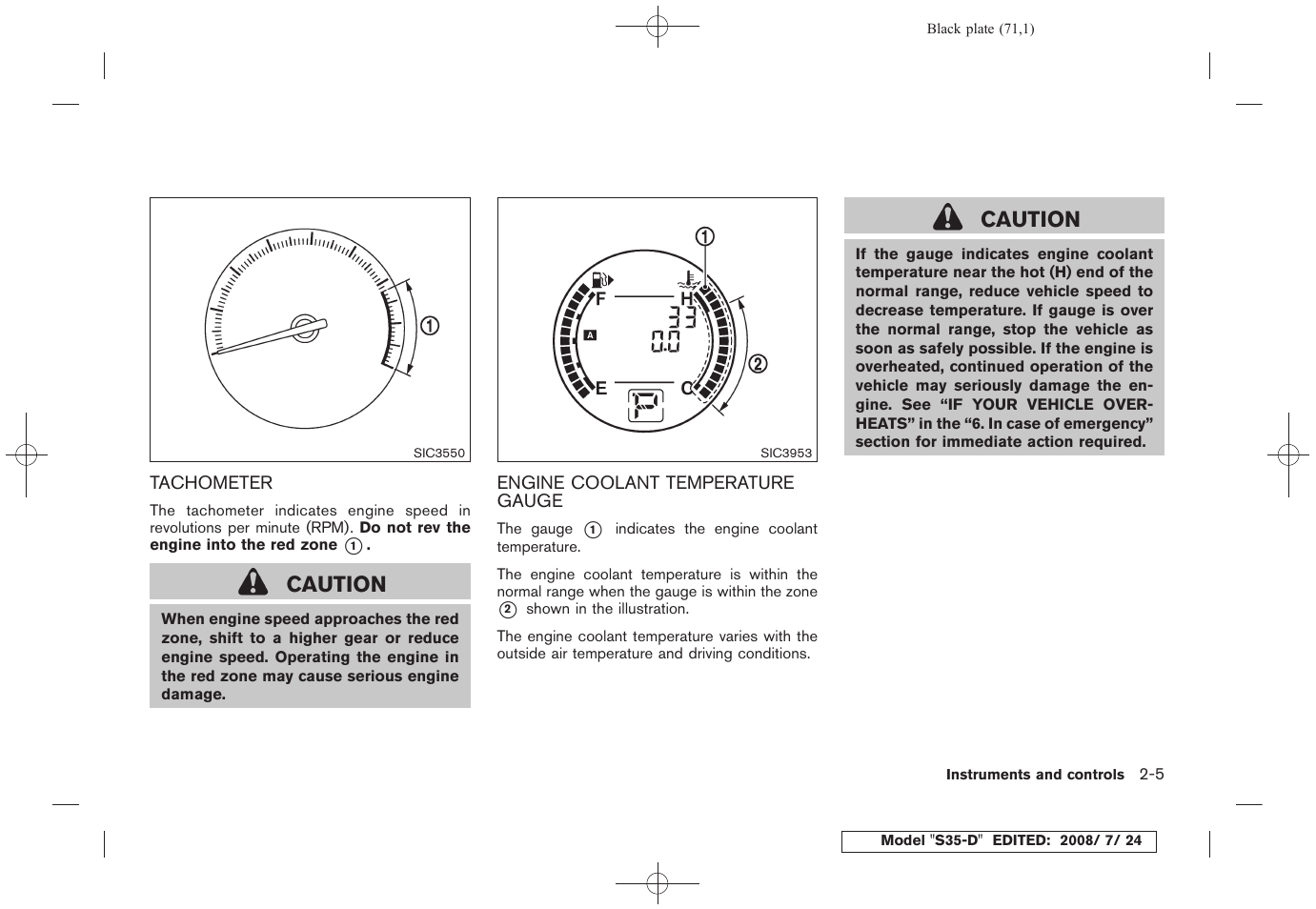 Tachometer -5 engine coolant temperature gauge -5, Caution | NISSAN 2009 Rogue User Manual | Page 73 / 316