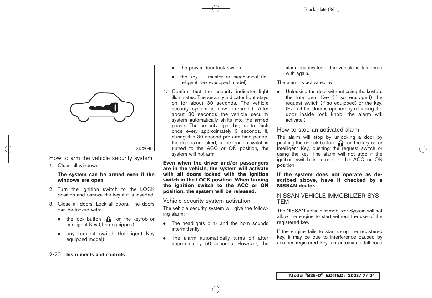 Nissan vehicle immobilizer system -20 | NISSAN 2009 Rogue User Manual | Page 88 / 316