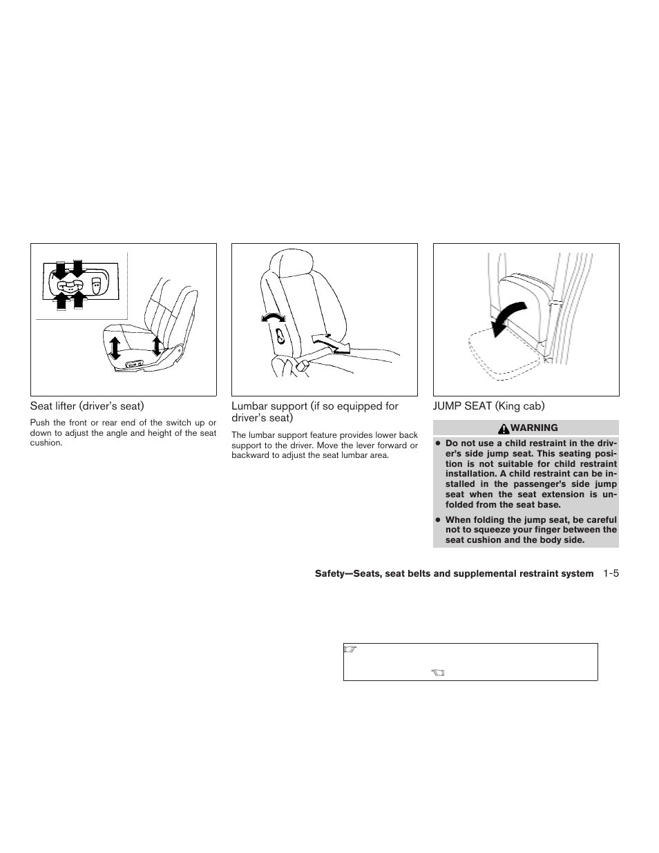 Jump seat (king cab) -5 | NISSAN 2009 Frontier User Manual | Page 23 / 366