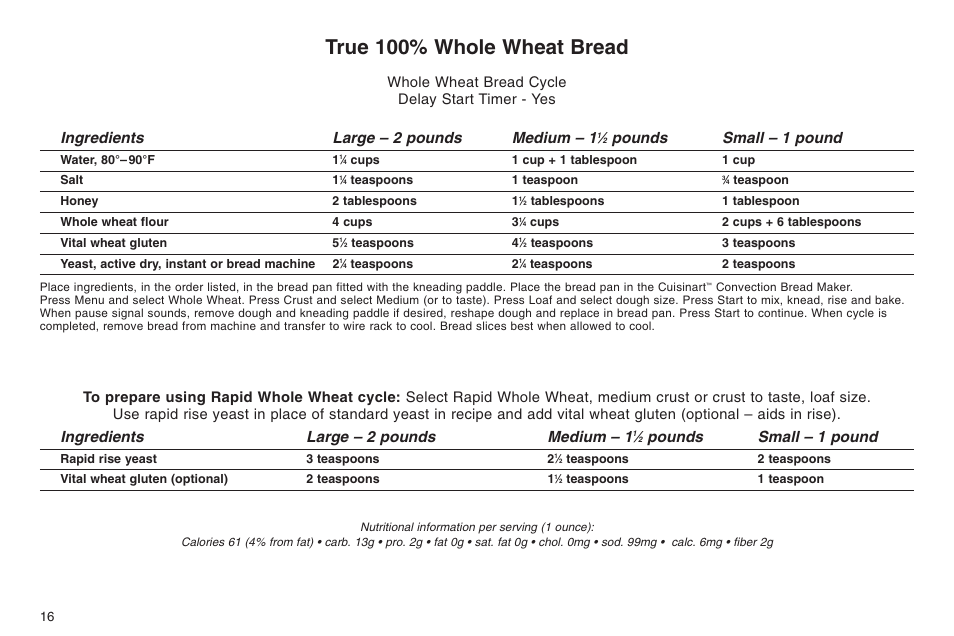 True 100% whole wheat bread, Ingredients large – 2 pounds medium – 1, Pounds small – 1 pound | Whole wheat bread cycle delay start timer - yes | Cuisinart ELC0303IB-1/7A7 User Manual | Page 20 / 119