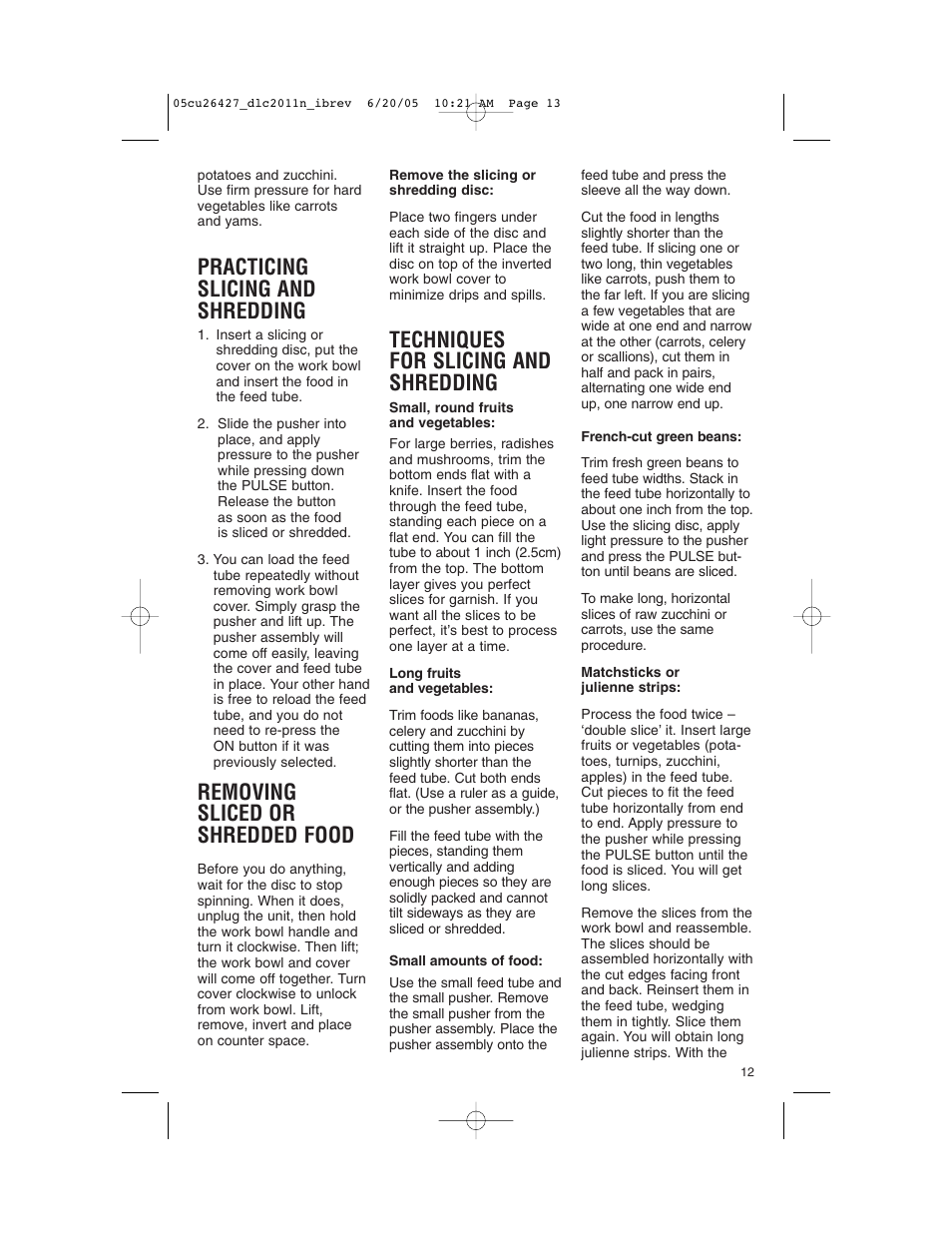 Practicing slicing and shredding, Removing sliced or shredded food, Techniques for slicing and shredding | Cuisinart DLC-2011N User Manual | Page 13 / 68