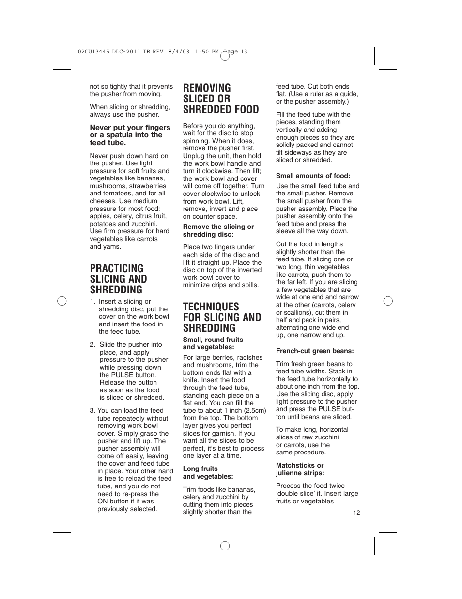 Practicing slicing and shredding, Removing sliced or shredded food, Techniques for slicing and shredding | Cuisinart DLC-2011C User Manual | Page 13 / 68