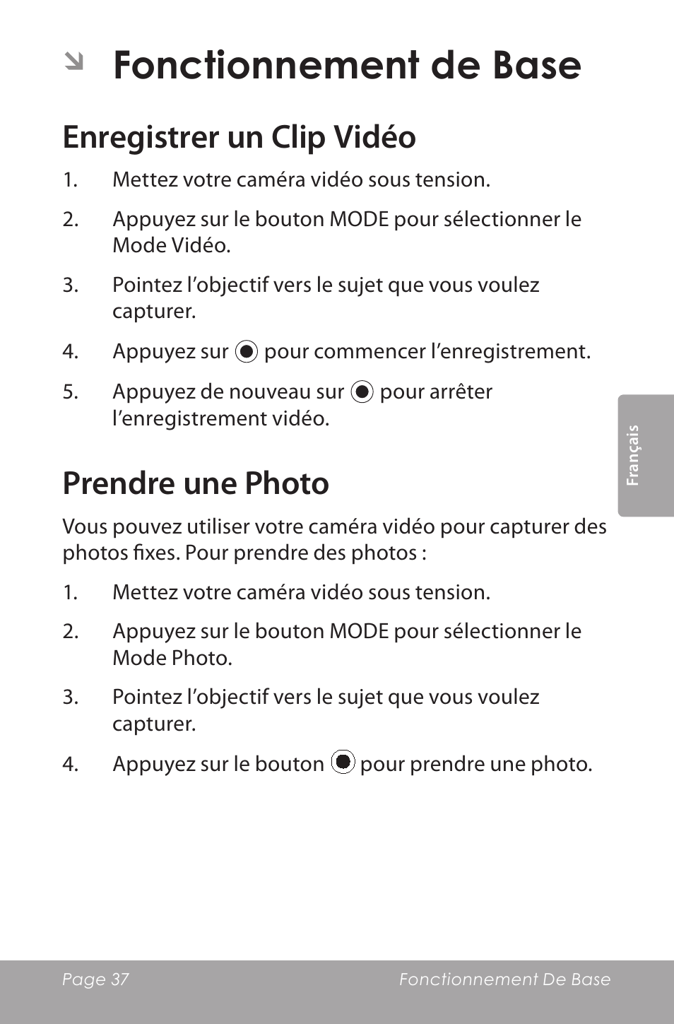 Fonctionnement de base, Enregistrer un clip vidéo, Prendre une photo | COBY SNAPP CAM5000 User Manual | Page 37 / 48