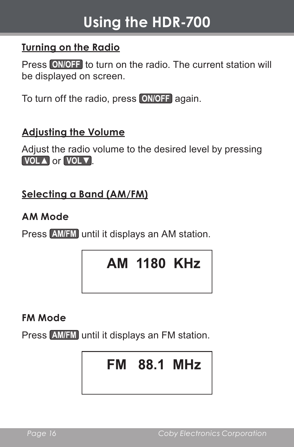 Using the hdr-700, Turning on the radio, Adjusting the volume | Selecting a band (am/fm), Am mode, Fm mode, Am 1180 khz, Fm 88.1 mhz | COBY HDR-700 User Manual | Page 16 / 28
