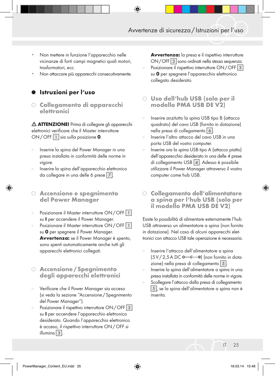 Avvertenze di sicurezza / istruzioni per l‘uso, Istruzioni per l‘uso, Collegamento di apparecchi elettronici | Accensione e spegnimento del power manager | Brennenstuhl Power Manager PMA 19.500A surge protection 6-way 2m H05VV-F 3G1,5 User Manual | Page 25 / 127