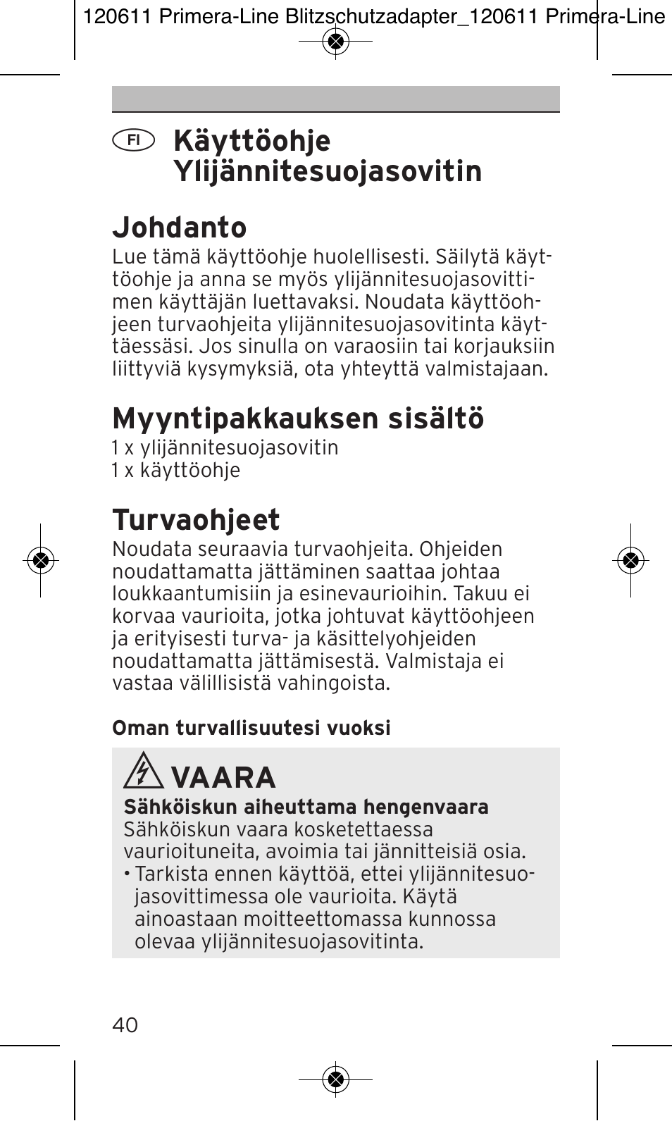 Käyttöohje ylijännitesuojasovitin johdanto, Myyntipakkauksen sisältö, Turvaohjeet | Vaara | Brennenstuhl Primera-Line 13.500A surge protected adapter User Manual | Page 40 / 88