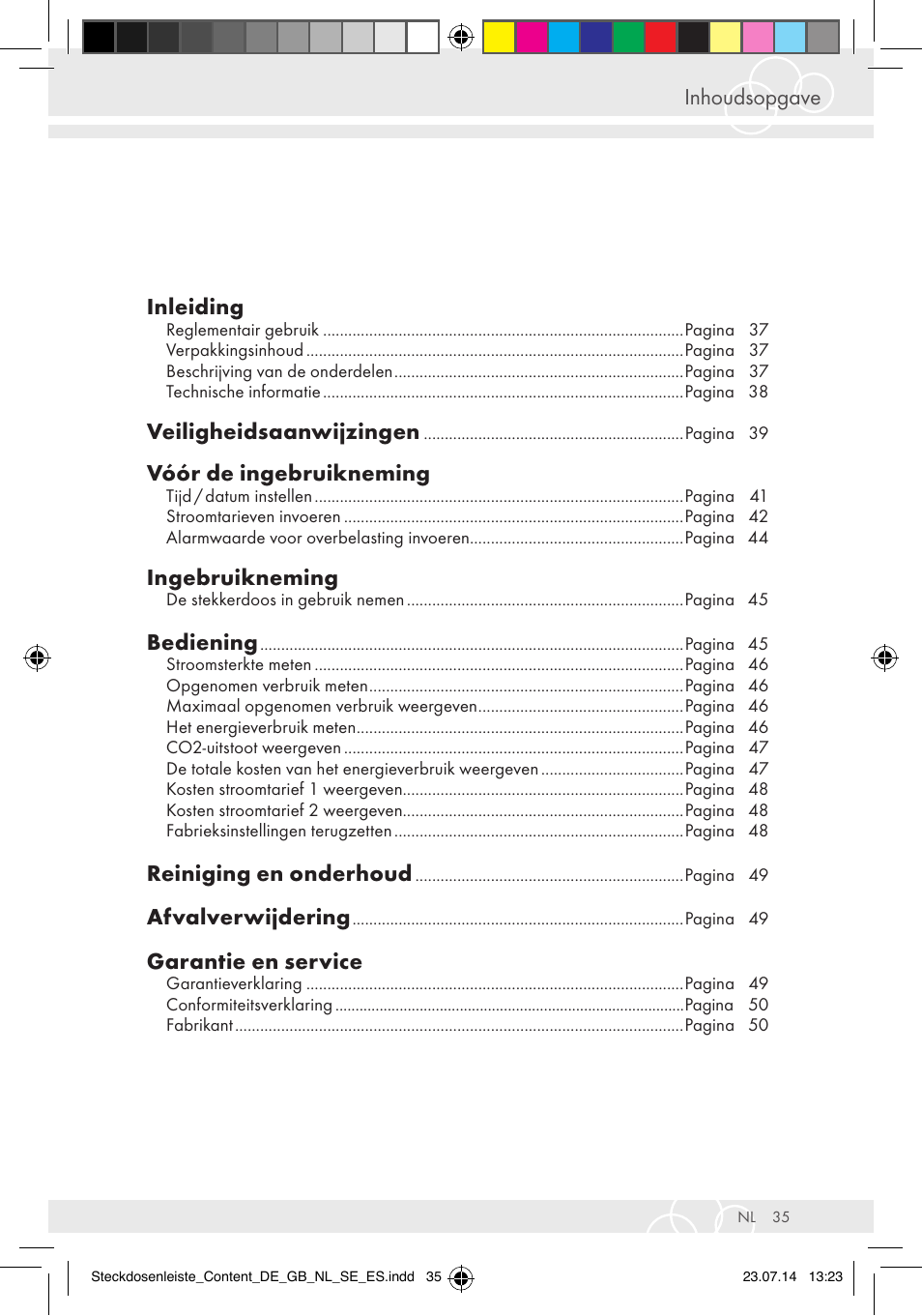 Inhoudsopgave inleiding, Veiligheidsaanwijzingen, Vóór de ingebruikneming | Ingebruikneming, Bediening, Reiniging en onderhoud, Afvalverwijdering, Garantie en service | Brennenstuhl Eco-Line extension socket energy meter EM 235 5-way white 1,5m H05VV-F 3G1.5 User Manual | Page 35 / 83