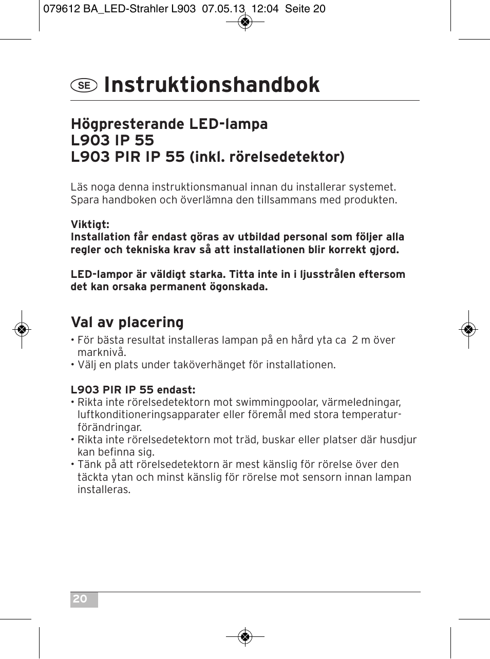 Instruktionshandbok, Val av placering | Brennenstuhl Chip LED Light L CN 150 PIR IP44 with PIR sensor 50W 3500lm Energy efficiency class A User Manual | Page 20 / 72