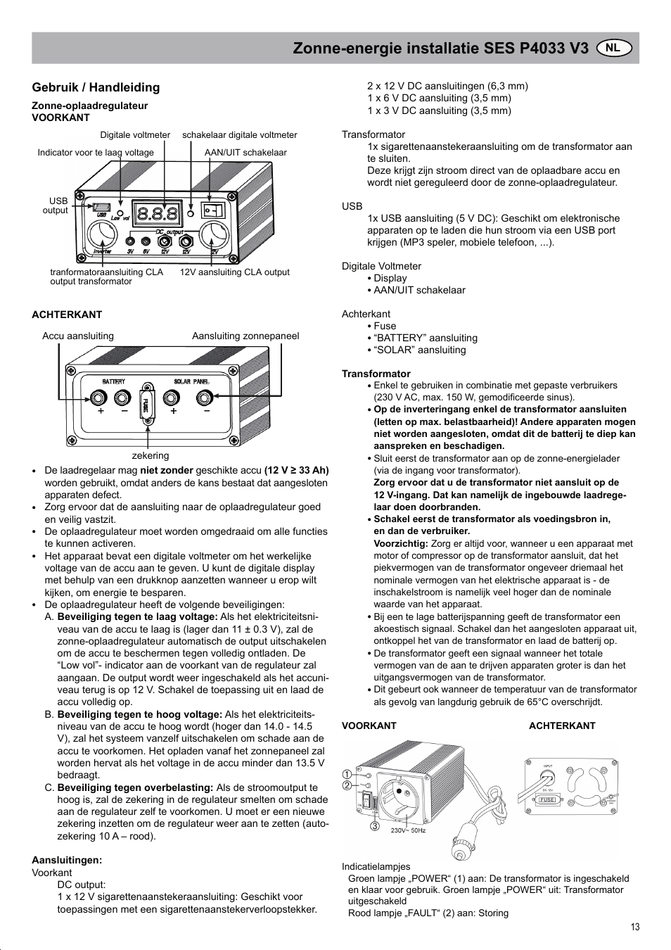 Gebruik / handleiding | Brennenstuhl Solar Energy Set SES P4033 Solar celltype Mono-crystalline 2x20Wp Panel dimensions 592x 641x25mm Inverter 150W User Manual | Page 13 / 40