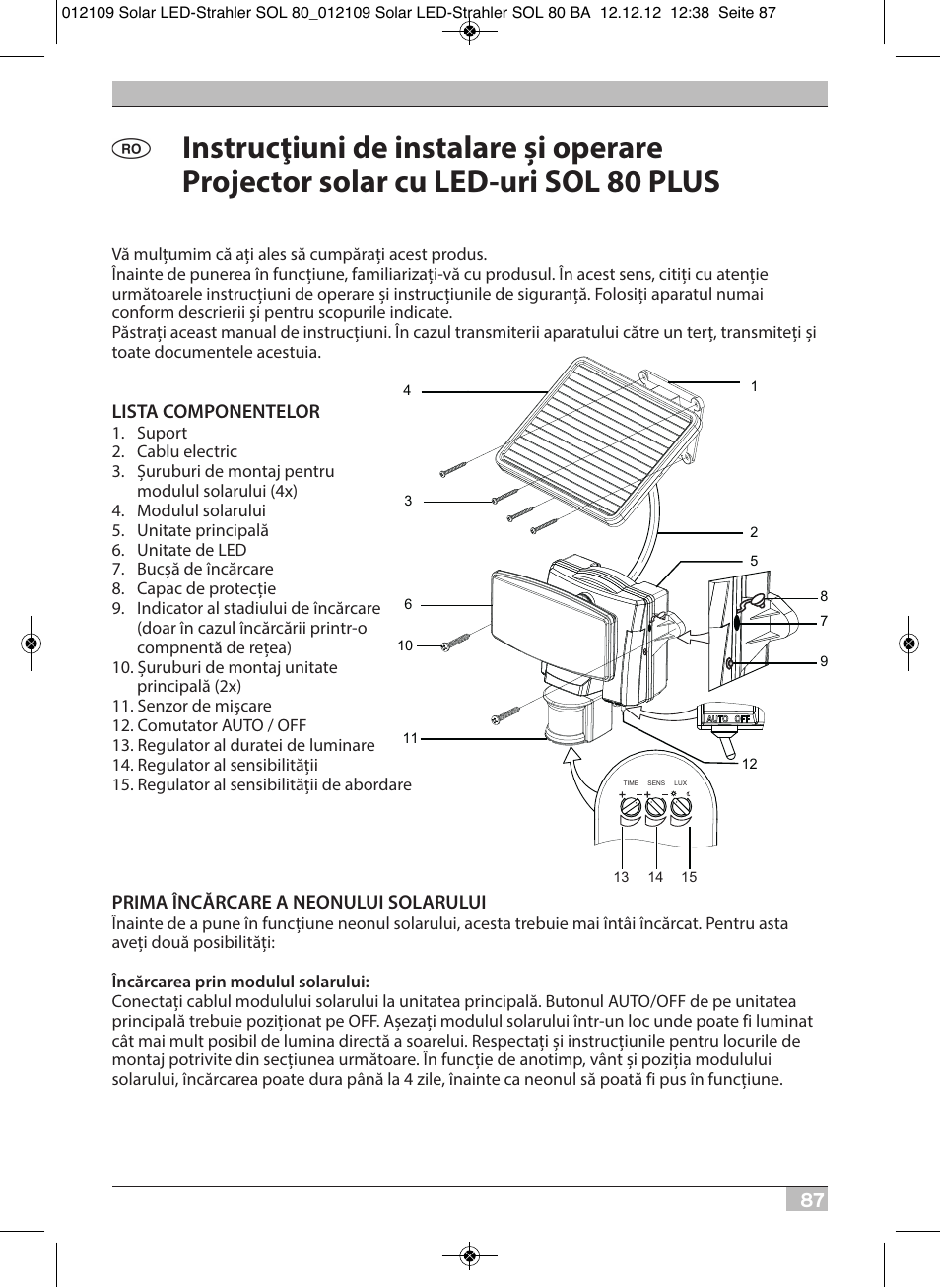 Lista componentelor, Prima încărcare a neonului solarului | Brennenstuhl Solar LED Light SOL 80 plus IP44 with PIR sensor 8xLED 0,5W 350lm Cable length 4,75m Colour white User Manual | Page 87 / 92