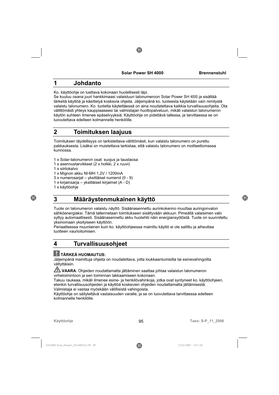 1 johdanto, 2 toimituksen laajuus, 3 määräystenmukainen käyttö | 4 turvallisuusohjeet | Brennenstuhl Illuminated House Number Solar Power SH 4000 User Manual | Page 95 / 104