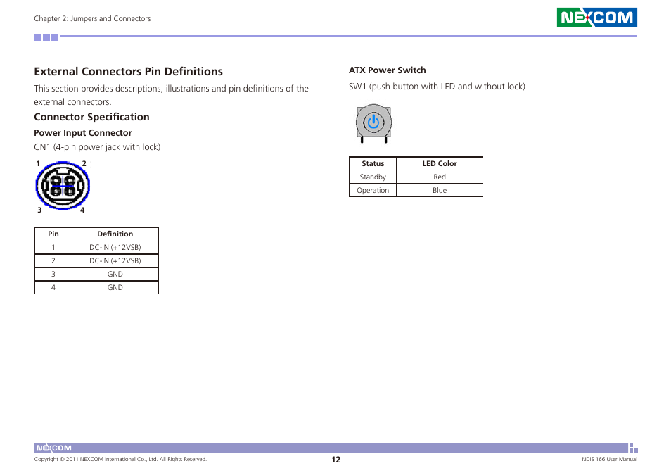 External connectors pin definitions, Power input connector atx power switch, Connector specification | NEXCOM NDiS 166 User Manual | Page 25 / 98