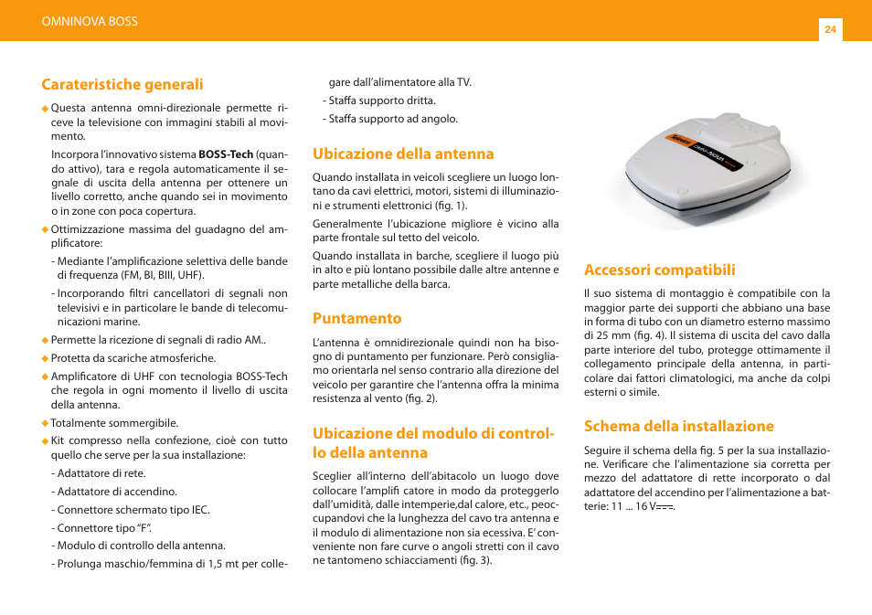 Carateristiche generali, Ubicazione della antenna, Puntamento | Ubicazione del modulo di control- lo della antenna, Accessori compatibili, Schema della installazione | Televes Omninova BOSS (VHF/UHF) KIT User Manual | Page 24 / 32