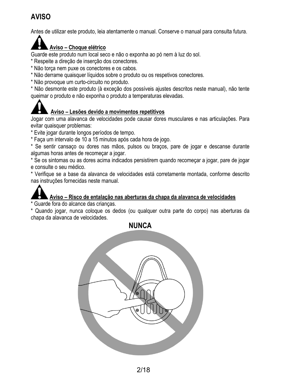 Aviso, Aviso – choque elétrico, Respeite a direção de inserção dos conectores | Não torça nem puxe os conectores e os cabos, Não provoque um curto-circuito no produto, Aviso – lesões devido a movimentos repetitivos, Evite jogar durante longos períodos de tempo, Guarde fora do alcance das crianças, Nunca | Thrustmaster TH8A Shifter User Manual | Page 111 / 217