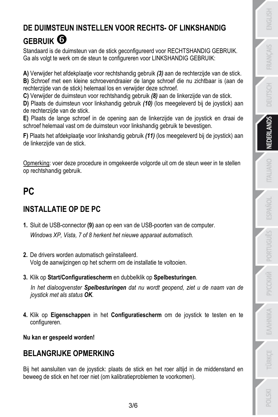 Installatie op de pc, De drivers worden automatisch geïnstalleerd, Nu kan er gespeeld worden | Belangrijke opmerking | Thrustmaster T.16000M User Manual | Page 30 / 97