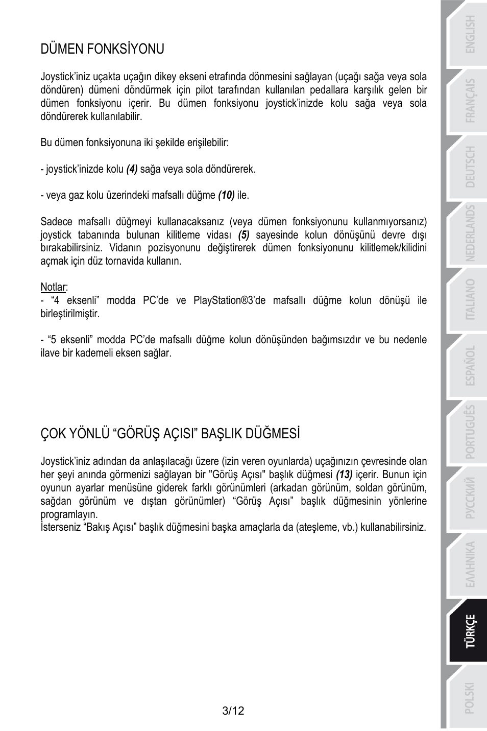 Dümen fonksiyonu, Bu dümen fonksiyonuna iki şekilde erişilebilir, Joystick’inizde kolu (4) sağa veya sola döndürerek | Veya gaz kolu üzerindeki mafsallı düğme (10) ile, Notlar, Çok yönlü “görüş açisi” başlik düğmesi | Thrustmaster T.Flight HOTAS X User Manual | Page 112 / 145