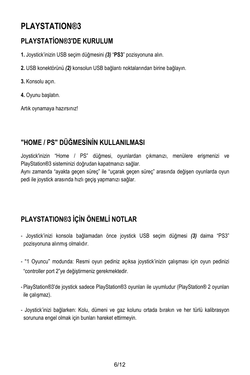 Playstation®3, Playstation®3'de kurulum, Konsolu açın | Oyunu başlatın, Artık oynamaya hazırsınız, Home / ps