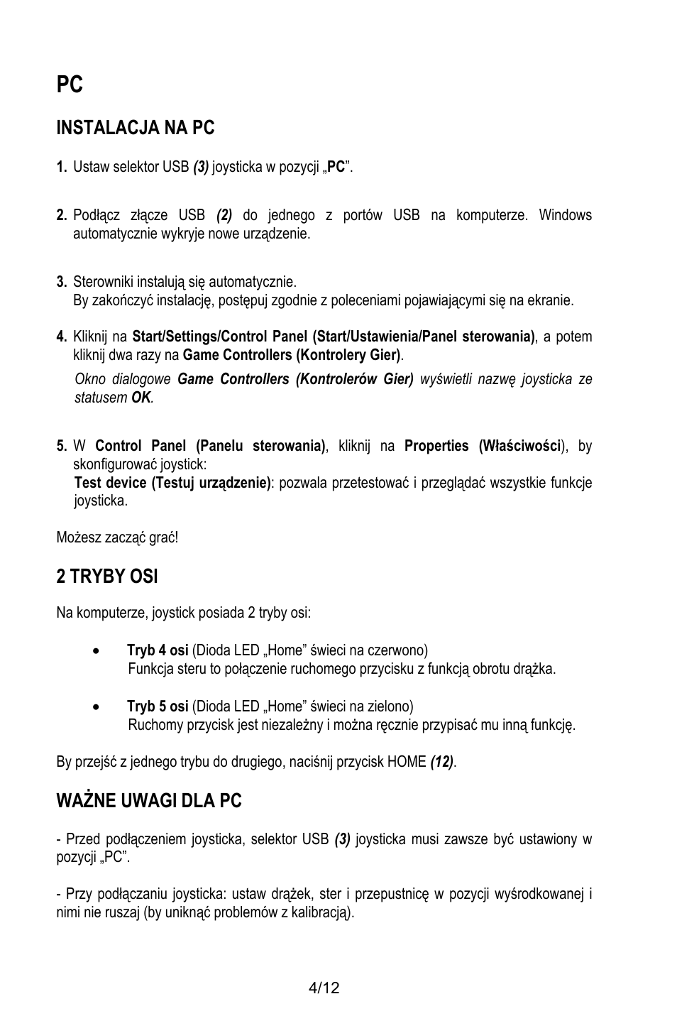 Instalacja na pc, Ustaw selektor usb (3) joysticka w pozycji „pc, Sterowniki instalują się automatycznie | Możesz zacząć grać, 2 tryby osi, Na komputerze, joystick posiada 2 tryby osi, Tryb 4 osi (dioda led „home” świeci na czerwono), Tryb 5 osi (dioda led „home” świeci na zielono), Ważne uwagi dla pc | Thrustmaster T.Flight HOTAS X User Manual | Page 125 / 145