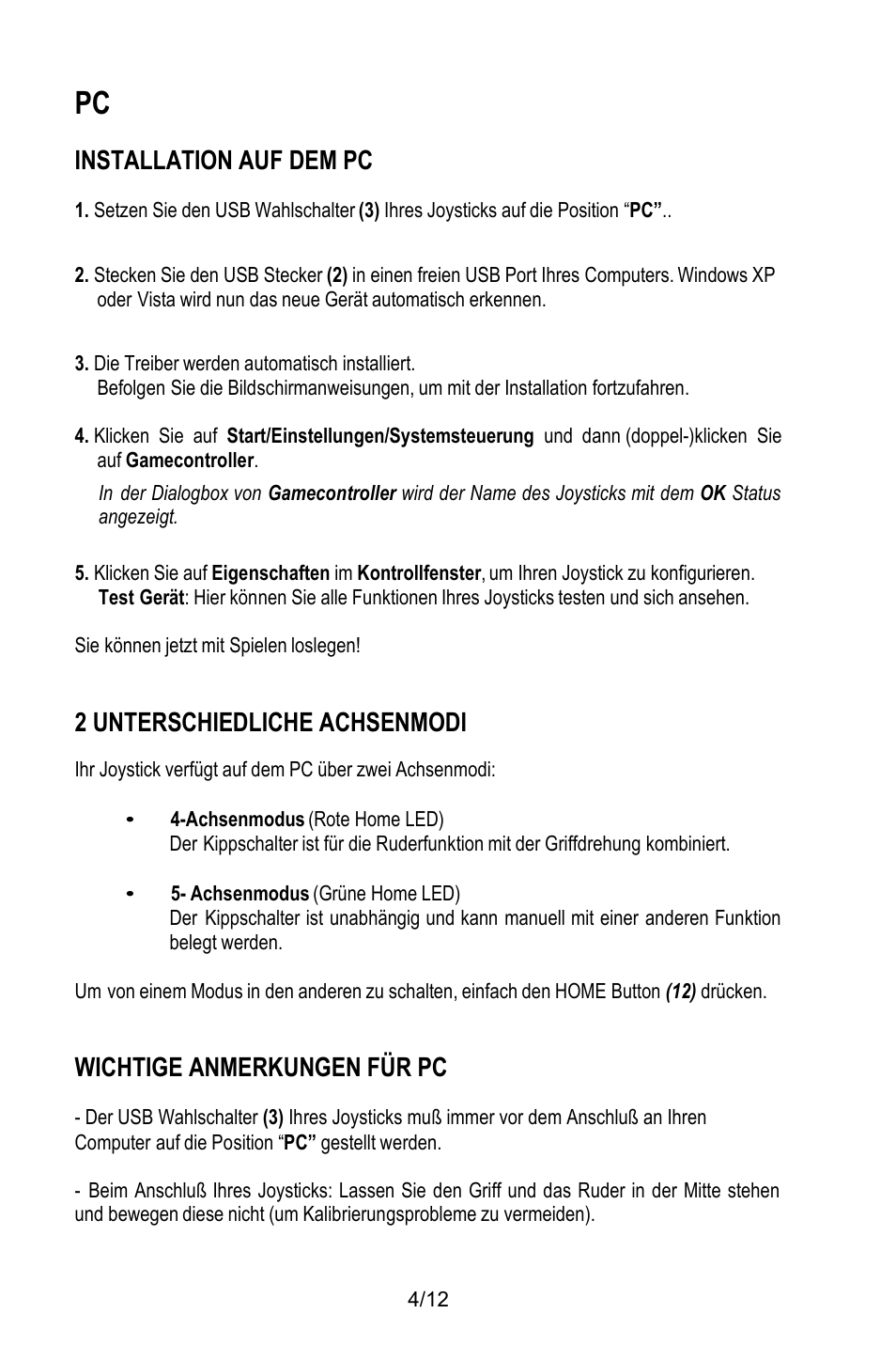 Installation auf dem pc, Die treiber werden automatisch installiert, 2 unterschiedliche achsenmodi | Achsenmodus (rote home led), Achsenmodus (grüne home led), Wichtige anmerkungen für pc, Computer auf die position “pc” gestellt werden | Thrustmaster T.Flight HOTAS X User Manual | Page 29 / 145