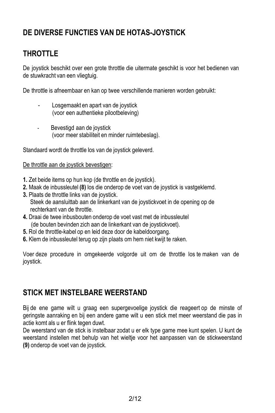De diverse functies van de hotas-joystick, Throttle, Losgemaakt en apart van de joystick | Voor een authentieke pilootbeleving), Bevestigd aan de joystick, Plaats de throttle links van de joystick, Stick met instelbare weerstand | Thrustmaster T.Flight HOTAS X User Manual | Page 39 / 145