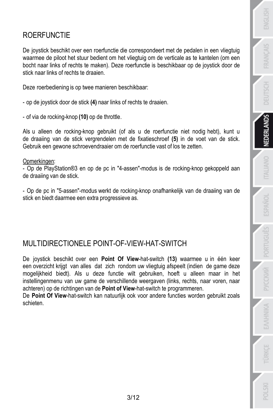 Roerfunctie, Deze roerbediening is op twee manieren beschikbaar, Of via de rocking-knop (10) op de throttle | Opmerkingen, Multidirectionele point-of-view-hat-switch | Thrustmaster T.Flight HOTAS X User Manual | Page 40 / 145