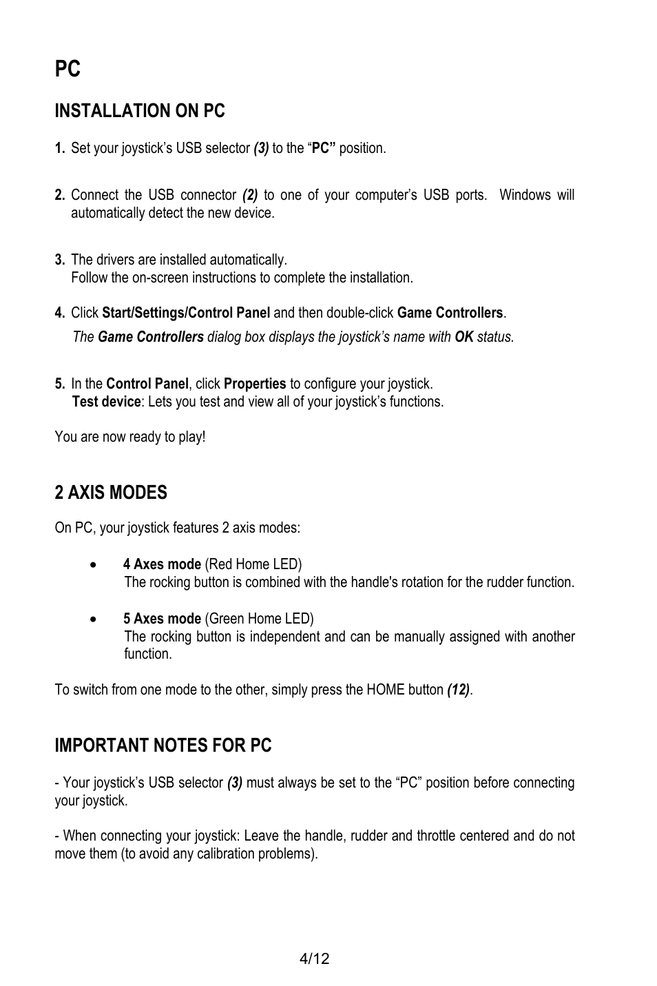 Installation on pc, The drivers are installed automatically, You are now ready to play | 2 axis modes, On pc, your joystick features 2 axis modes, 4 axes mode (red home led), 5 axes mode (green home led), Important notes for pc | Thrustmaster T.Flight HOTAS X User Manual | Page 5 / 145