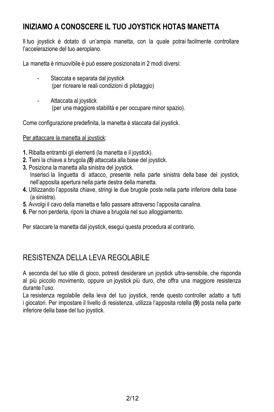 Iniziamo a conoscere il tuo joystick hotas manetta, Staccata e separata dal joystick, Per ricreare le reali condizioni di pilotaggio) | Attaccata al joystick, Posiziona la manetta alla sinistra del joystick, A sinistra), Resistenza della leva regolabile | Thrustmaster T.Flight HOTAS X User Manual | Page 51 / 145