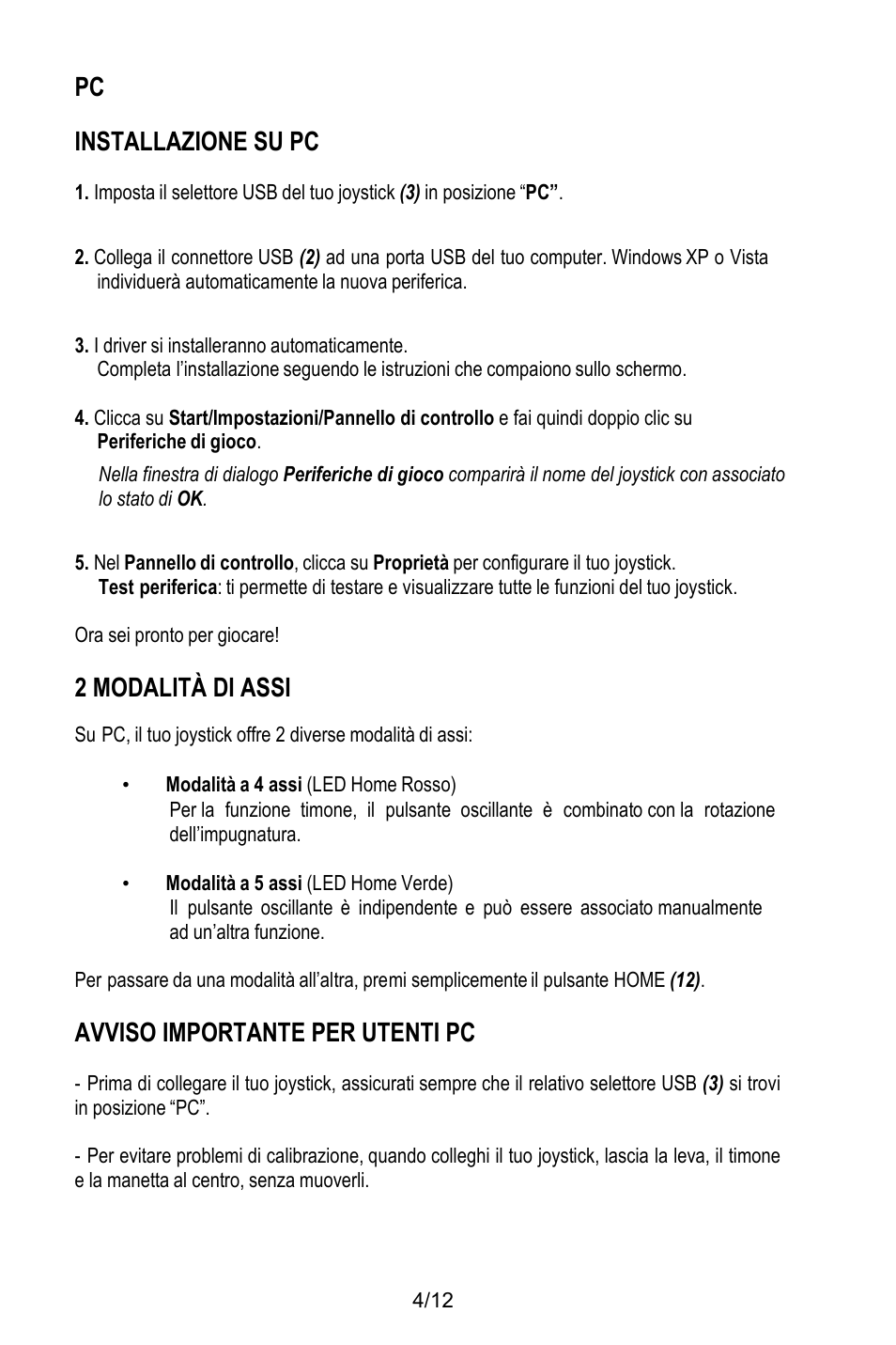 Installazione su pc, I driver si installeranno automaticamente, Periferiche di gioco | 2 modalità di assi, Modalità a 4 assi (led home rosso), Modalità a 5 assi (led home verde), Avviso importante per utenti pc | Thrustmaster T.Flight HOTAS X User Manual | Page 53 / 145