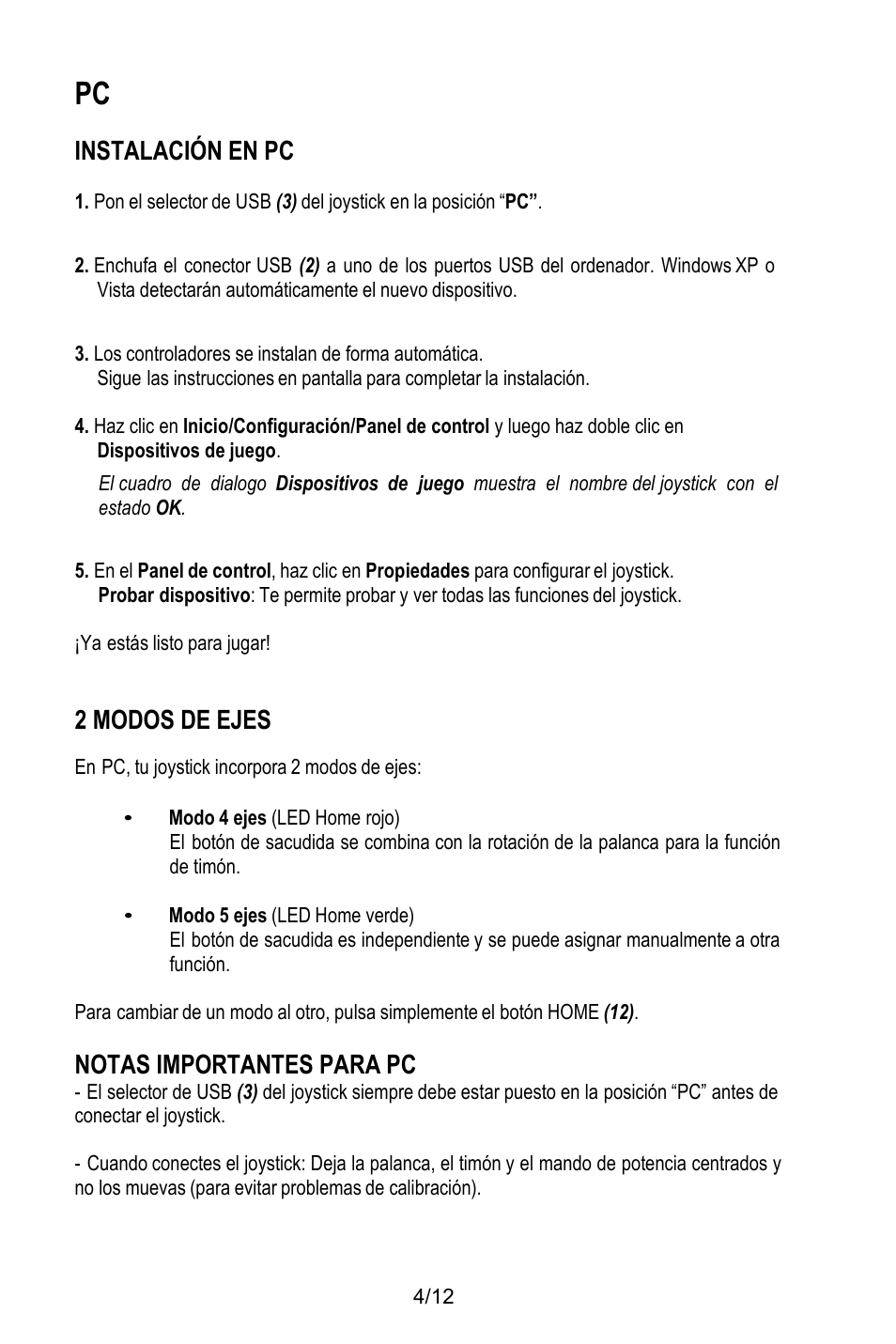 Instalación en pc, Los controladores se instalan de forma automática, Dispositivos de juego | Ya estás listo para jugar, 2 modos de ejes, En pc, tu joystick incorpora 2 modos de ejes, Modo 4 ejes (led home rojo), Modo 5 ejes (led home verde), Notas importantes para pc | Thrustmaster T.Flight HOTAS X User Manual | Page 65 / 145