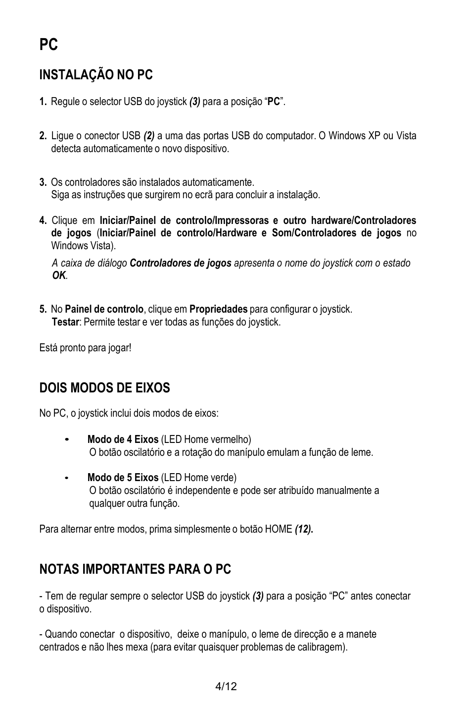 Instalação no pc, Os controladores são instalados automaticamente, Dois modos de eixos | No pc, o joystick inclui dois modos de eixos, Modo de 4 eixos (led home vermelho), Modo de 5 eixos (led home verde), Notas importantes para o pc | Thrustmaster T.Flight HOTAS X User Manual | Page 77 / 145