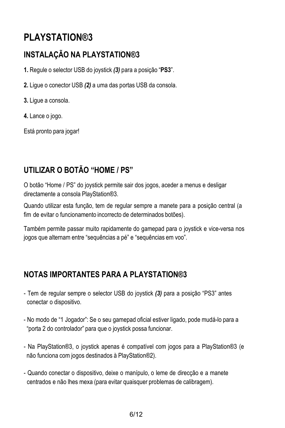 Playstation®3, Instalação na playstation®3, Ligue a consola | Lance o jogo, Está pronto para jogar, Utilizar o botão “home / ps, Notas importantes para a playstation®3 | Thrustmaster T.Flight HOTAS X User Manual | Page 79 / 145